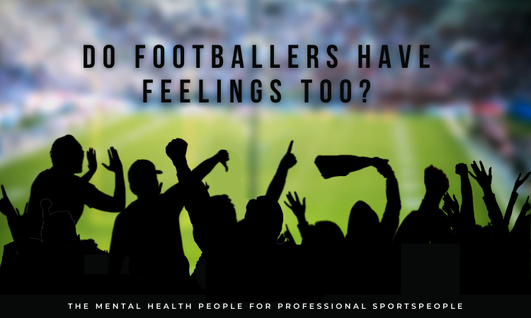 Do Footballers have Feelings Too?